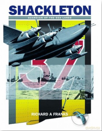 The Avro Shackleton: Guardian of the Sea Lanes - Richard Franks [KSIĄŻKA]