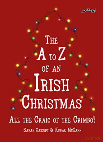 The A-Z of an Irish Christmas: All the Craic of the Crimbo! - Sarah Cassidy [KSIĄŻKA]