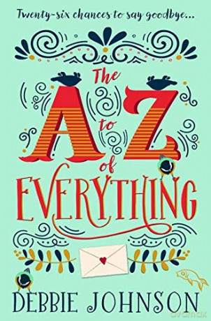 The A-Z of Everything: A gorgeously emotional and uplifting book that will make you laugh and cry - Debbie Johnson [KSIĄŻKA]