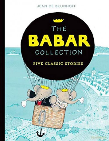 The Babar Collection: Five Classic Stories (Character Classics) - Jean De Brunhoff [KSIĄŻKA]