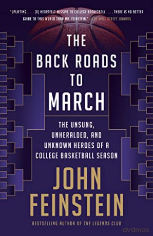 The Back Roads to March: The Unsung, Unheralded, and Unknown Heroes of a College Basketball Season - John Feinstein [KSIĄŻKA]