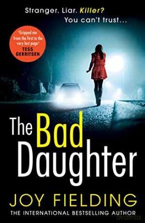 The Bad Daughter: A gripping psychological thriller with a devastating twist - Joy Fielding [KSIĄŻKA]
