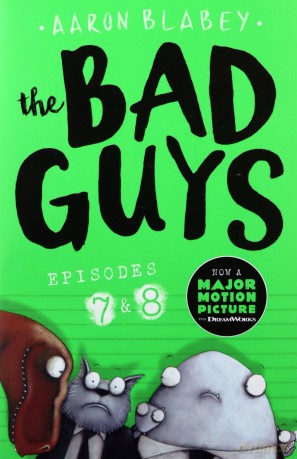 The Bad Guys: Episode 7&8 - Aaron Blabey [KSIĄŻKA]