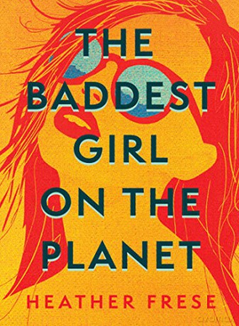 The Baddest Girl on the Planet - Heather Frese [KSIĄŻKA]
