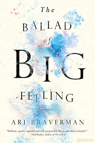 The Ballad of Big Feeling - Ali Braverman [KSIĄŻKA]