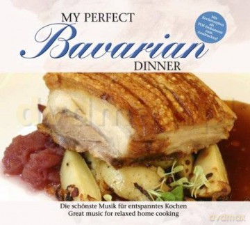 My Perfect Dinner: Bavarian [CD]