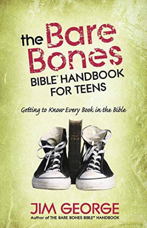 The Bare Bones Bible Handbook for Teens: Getting to Know Every Book in the Bible (The Bare Bones Bible Series) - Jim George [KSIĄŻKA]