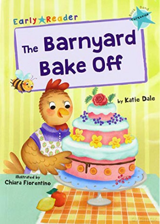The Barnyard Bake Off: (Turquoise Early Reader) - Katie Dale [KSIĄŻKA]