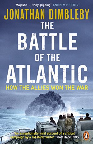 The Battle of the Atlantic: How the Allies Won the War - Jonathan Dimbleby [KSIĄŻKA]