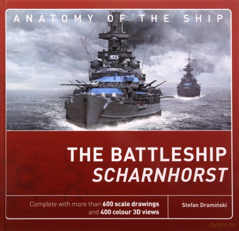 The Battleship Scharnhorst (Anatomy of The Ship) - Stefan Draminski [KSIĄŻKA]