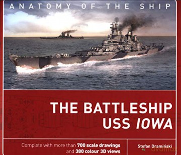 The Battleship USS Iowa (Anatomy of The Ship) - Stefan Draminski [KSIĄŻKA]