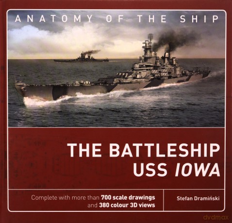 The Battleship USS Iowa (Anatomy of The Ship) - Stefan Draminski [KSIĄŻKA]