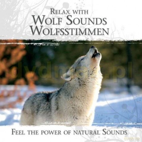 Relax With Wolf Sounds - Wolfs [CD]