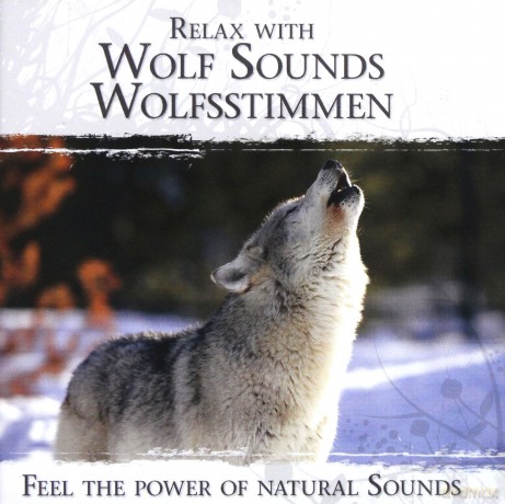 Relax With Wolf Sounds - Wolfs [CD]
