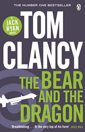 The Bear and the Dragon: INSPIRATION FOR THE THRILLING AMAZON PRIME SERIES JACK RYAN - Tom Clancy [KSIĄŻKA]