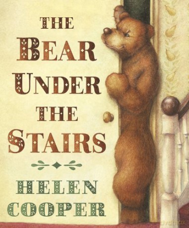 The Bear Under The Stairs - Helen Cooper [KSIĄŻKA]