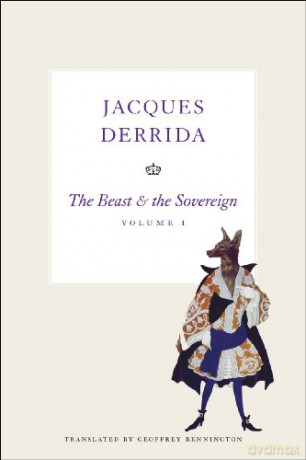 The Beast and the Sovereign, Volume I: 01 (The Seminars of Jacques Derrida) - Jacques Derrida [KSIĄŻKA]