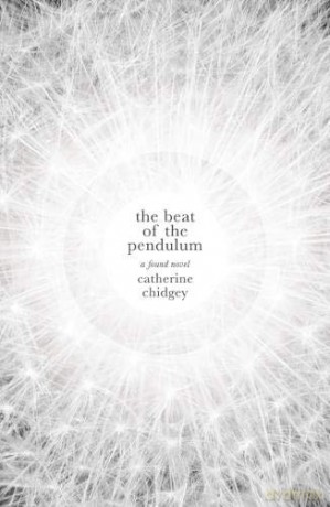 The Beat of the Pendulum: A Found Novel - Catherine Chidgey [KSIĄŻKA]