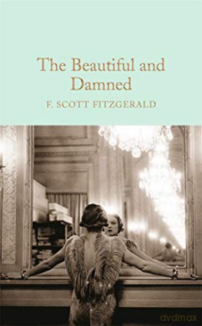 The Beautiful and Damned: Scott F. Fitzgerald (Macmillan Collector's Library) - F. Scott Fitzgerald [KSIĄŻKA]