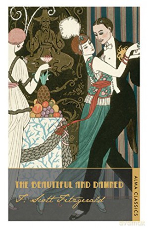 The Beautiful and Damned: Scott F. Fitzgerald. (The F. Scott Fitzgerald Collection) - F. Scott Fitzgerald [KSIĄŻKA]