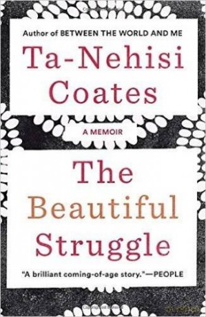 The Beautiful Struggle: A Memoir - Ta-Nehisi Coates [KSIĄŻKA]
