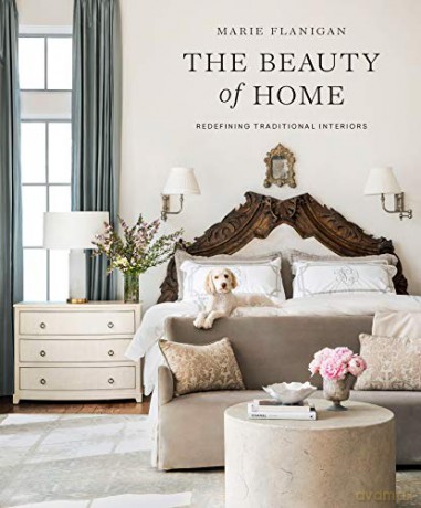 The Beauty of Home: Redefining Traditional Interiors - Marie Flanigan [KSIĄŻKA]