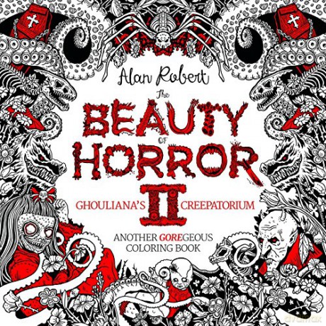 The Beauty of Horror II: Ghouliana's Creepatorium: Another Goregeous Coloring Book: 2 - Alan Robert [KSIĄŻKA]