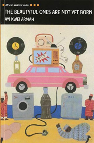 The Beautyful Ones Are Not Yet Born (Heinemann African Writers Series) - Ayi Kwei Armah [KSIĄŻKA]