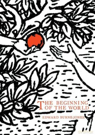 The Beginning of the World - Edward Burne-Jones [KSIĄŻKA]