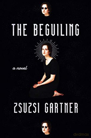The Beguiling - Zsuzsi Gartner [KSIĄŻKA]