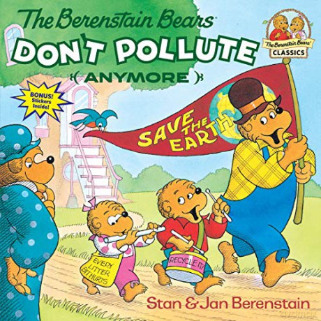 The Berenstain Bears Don't Pollute (Anymore): 0000 (First Time Books) - Stan Berenstain [KSIĄŻKA]