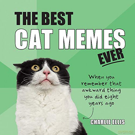 The Best Cat Memes Ever: The Funniest Relatable Memes as Told - Charlie Ellis [KSIĄŻKA]