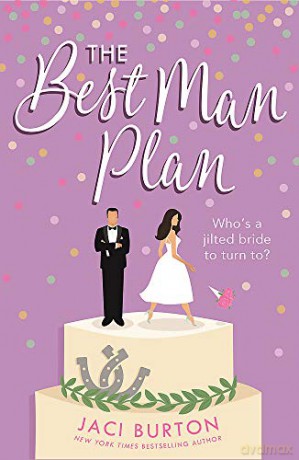 The Best Man Plan: A heartwarming friends-to-lovers romance (Boots and Bouquets) - Jaci Burton [KSIĄŻKA]