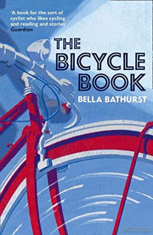The Bicycle Book - Bella Bathurst [KSIĄŻKA]