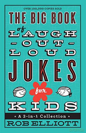 The Big Book of Laugh-Out-Loud Jokes for Kids: A 3-in-1 Collection - Rob Elliott [KSIĄŻKA]