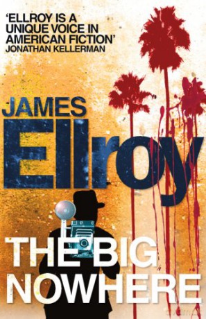 The Big Nowhere: James Ellroy (L.A. Quartet) - James Ellroy [KSIĄŻKA]