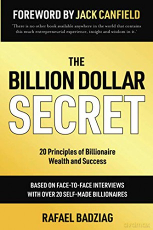 The Billion Dollar Secret: 20 Principles of Billionaire Wealth and Success - Rafael Badziag [KSIĄŻKA]