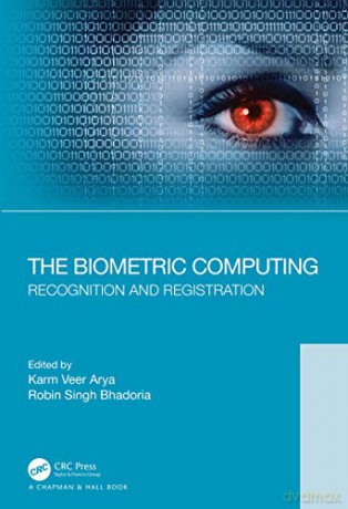 The Biometric Computing: Recognition and Registration - Karm Veer Arya [KSIĄŻKA]