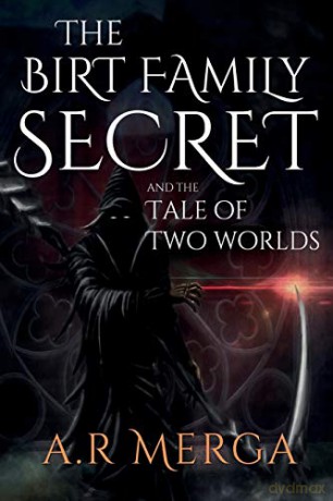 The Birt Family Secret and the Tale of Two Worlds - A. R. Merga [KSIĄŻKA]