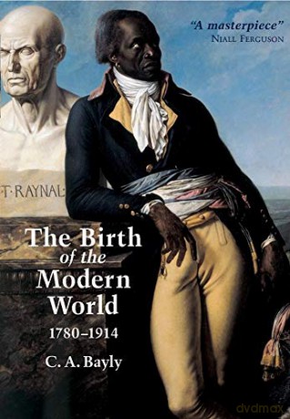 The Birth of the Modern World, 1780-1914: Global Connections and Comparisons (Blackwell History of the World) - C. A. Bayly [KSIĄŻKA]