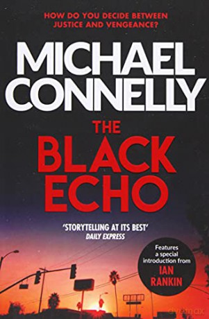 The Black Echo (Harry Bosch Series) - Michael Connelly [KSIĄŻKA]