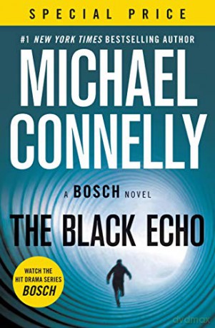 The Black Echo: 1 (Harry Bosch Novel) [KSIĄŻKA]