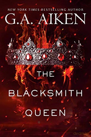The Blacksmith Queen (The Scarred Earth Saga): 1 - G.A. Aiken [KSIĄŻKA]