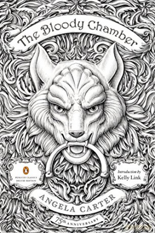 The Bloody Chamber: And Other Stories: 75th-Anniversary Edition (Penguin Classics Deluxe Edition) (Penguin Classics Deluxe Editions) - Angela Carter [KSIĄŻKA]