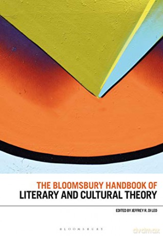The Bloomsbury Handbook of Literary and Cultural Theory (Bloomsbury Handbooks) - Professor Jeffrey R. Di Leo [KSIĄŻKA]