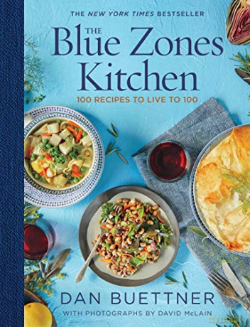 The Blue Zones Kitchen: 100 Recipes to Live to 100 - Dan Buettner [KSIĄŻKA]
