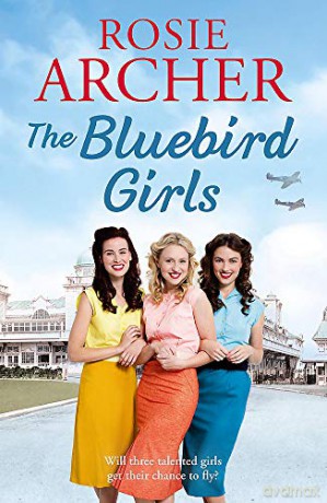 The Bluebird Girls: The Bluebird Girls 1 - Rosie Archer [KSIĄŻKA]
