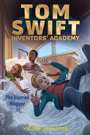The Blurred Blogger, 7 (Tom Swift Inventors' Academy) - Victor Appleton [KSIĄŻKA]