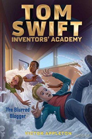The Blurred Blogger, 7 (Tom Swift Inventors' Academy) - Victor Appleton [KSIĄŻKA]
