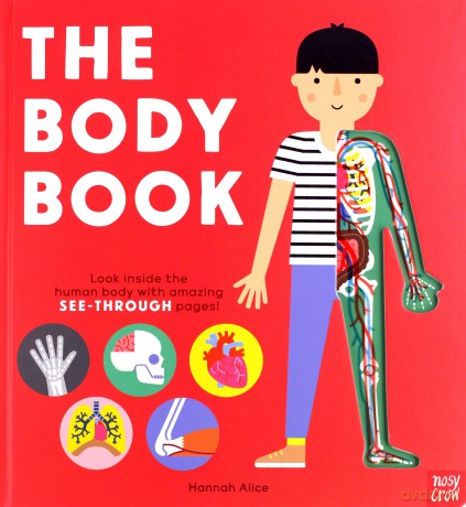 The Body Book: Look inside the human body with amazing SEE-THROUGH pages! - Hannah Alice [KSIĄŻKA]
